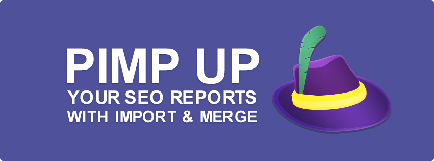 Pimp Up Your SEO Reports