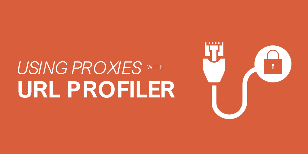 Using Proxies with URL Profiler